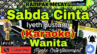 Download lagu SABDA CINTA - Iyeth Bustami (KARAOKE) Melayu || Nada Wanita || Bes minor mp3