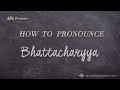 How to Pronounce Bhattacharyya (Real Life Examples!)