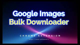 Google Images Bulk Downloader (chrome extension)