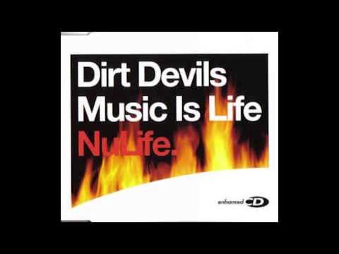 Dirt Devils - Music Is Life (Dirt Devils Twisted Remix)