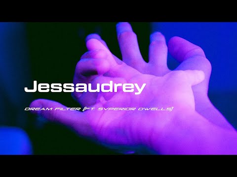 Jessaudrey x Svperior Dwells // dream filter