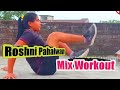 Roshni Pahalwan Mix Video Workout
