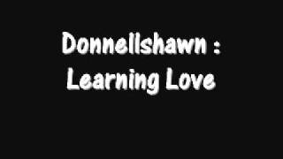 Donnellshawn - Learning Love w/ Lyrics