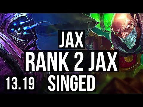 JAX vs SINGED (TOP) | Rank 2 Jax, 600+ games, Dominating, Rank 28 | BR Challenger | 13.19