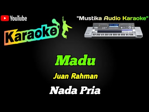 KARAOKE - MADU - JUAN RAHMAN - NADA PRIA