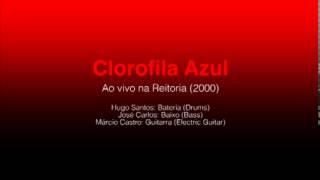 Clorofila Azul com Márcio Castro e José Carlos - Ao vivo na Reitoria do Porto - (2000)