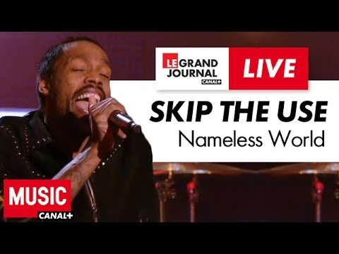 Skip The Use - Nameless World - Live du Grand Journal