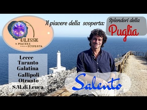 Salento - Il piacere della scoperta - Splendori della Puglia