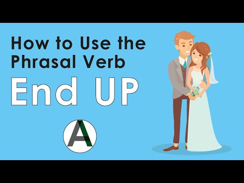 Phrasal Verb End Up: Meaning, Examples and QUIZ