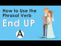 Phrasal Verb End Up: Meaning, Examples and QUIZ