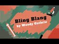 Bling Blang, by Woody Guthrie