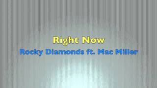 Rocky Diamonds ft. Mac Miller - Right Now