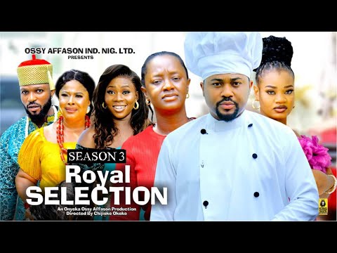 ROYAL SELECTION {SEASON 3}{NEWLY RELEASED NOLLYWOOD MOVIE}LATEST TRENDING NOLLYWOOD MOVIE #movies