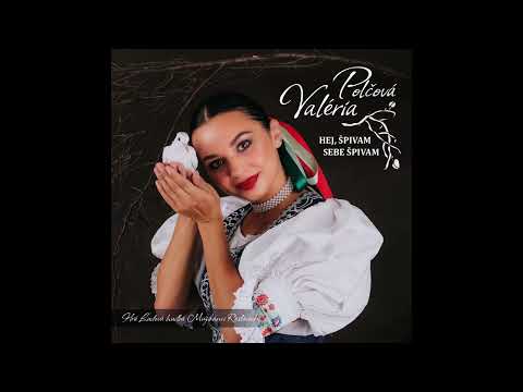Valéria Polčová- Zahrajce mi muzikanci, A ta naša zahradečka