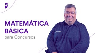 Matemática Básica para Concursos - Prof. Carlos Henrique