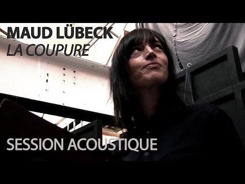 #844 Maud Lübeck - La Coupure (Session Acoustique)