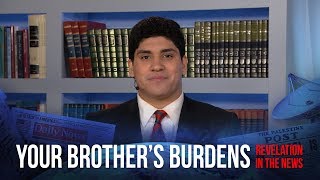 Your Brother's Burdens (Revelation in the News)