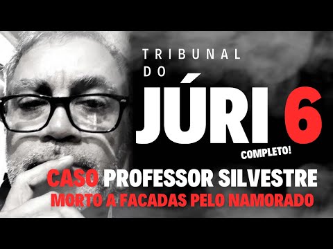 PARTE 6 - Tribunal do Júri - Caso Professor Onírio Carlos Silvestre - SENTENÇA!