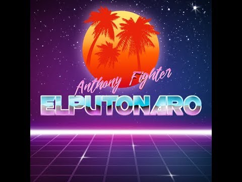 elputonaro - Anthony Fighter | Official Video | 2018