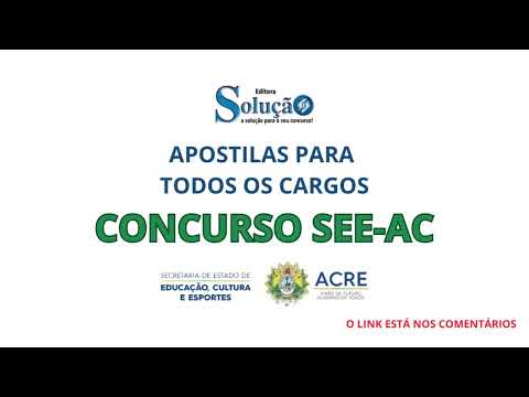 APOSTILAS CONCURSO SEE-AC / Secretaria da Educação do Acre #concursoseeac #concursoseeacre