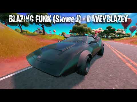 BLAZING FUNK (Slowed)  - DaveyBlazey21