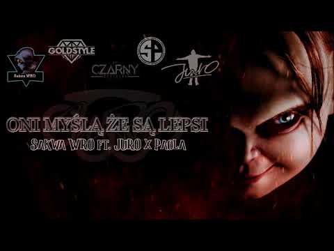 Sakwa WRO - Oni myślą że są lepsi feat. JURO x Paola (prod. Wełenka)