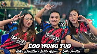 Download lagu EGO WONG TUO || HILKA DERISTHA - KUSDY ARJUNA - DITTA AMELIA  mp3
