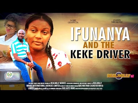 Ifunanya And The Keke Driver 1  - (2014) Nigeria Nollywood Movie