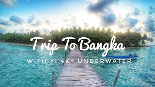 preview picture of video 'Trip To Bangka - Ketawai Island With Yi 4K+ Underwater'