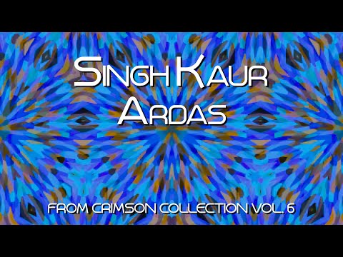 Singh Kaur - Crimson Collection Volume 6,  Ardas, Mantra Meditation Music, का मंत्र