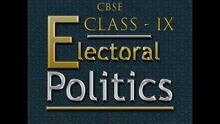 CBSE || Class - 9 || Political Science || Ch- 3 Electoral Politics