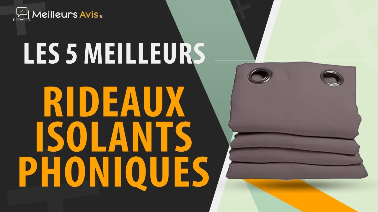 ⭐️ MEILLEUR RIDEAU ISOLANT PHONIQUE - Avis & Guide d'achat (Comparatif 2022)