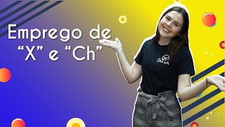 Emprego de “X” e “Ch” - Brasil Escola