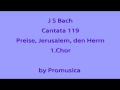 J S Bach / Cantata 119 Preise, Jerusalem, den ...