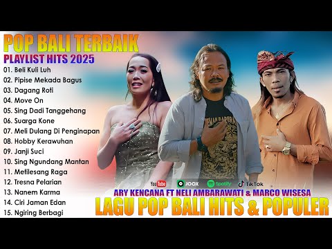 Ary Kencana Ft Neli Ambarawati & Marco Wisesa | Pop Bali Terbaik | Lagu Pop Bali Hits & Populer 2025