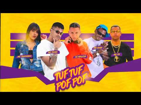 TUF TUF POF POF - MC REINO, MC THAISSINHA, MC BABU MC PR E DJ MALICIA - REMIX BREGA FUNK #bregãfunk