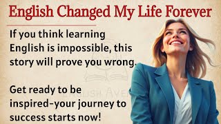 English Changed My Life Forever || From Zero to Fluent || Learn English Through Story Level 3 🔥| ESL