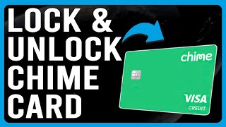 How To Lock And Unlock Chime Card (How Can I Enable Or Disable Transactions On Chime Card)