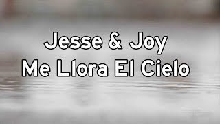 Jesse &amp; Joy - Me Llora El Cielo (Letra)