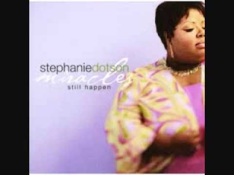 Stephanie Dotson - Miracles Still Happen