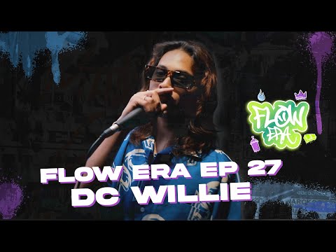 Flow ERA EP 27 : DC Willie