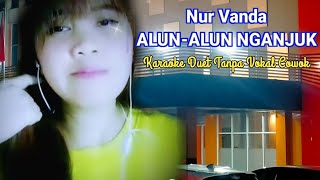 Download lagu Alun-alun Nganjuk Karaoke Duet Bareng Nur Vanda mp3 Download lagu Alun-alun Nganjuk Karaoke Duet Bareng Nur Vanda mp3