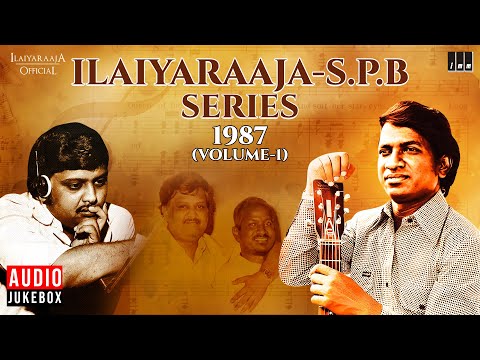 Ilaiyaraaja - S.P.B Series - 1987 (Volume - 1) Audio Jukebox | Evergreen Songs in Tamil | 80s Hits