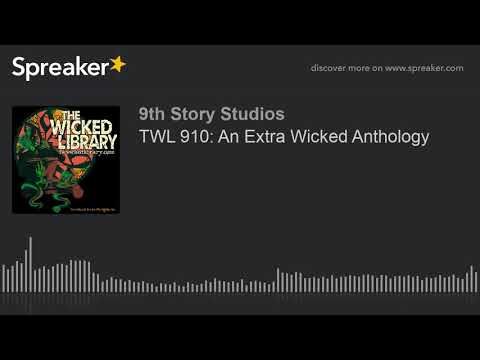 TWL 910: An Extra Wicked Anthology