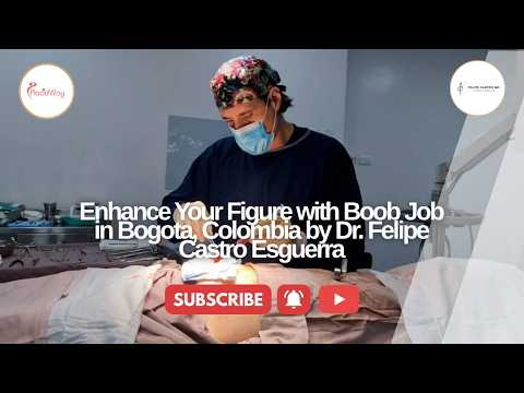 Enhance Your Figure with Boob Job in Bogota, Colombia by Dr. Felipe Castro Esguerra