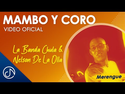 Mambo Y CORO 👩‍🎤 - La Banda Chula & Nelson De La Olla [Video Oficial]