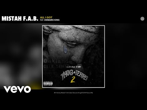 Mistah F.A.B. - All I Got (Audio) ft. Demarie King