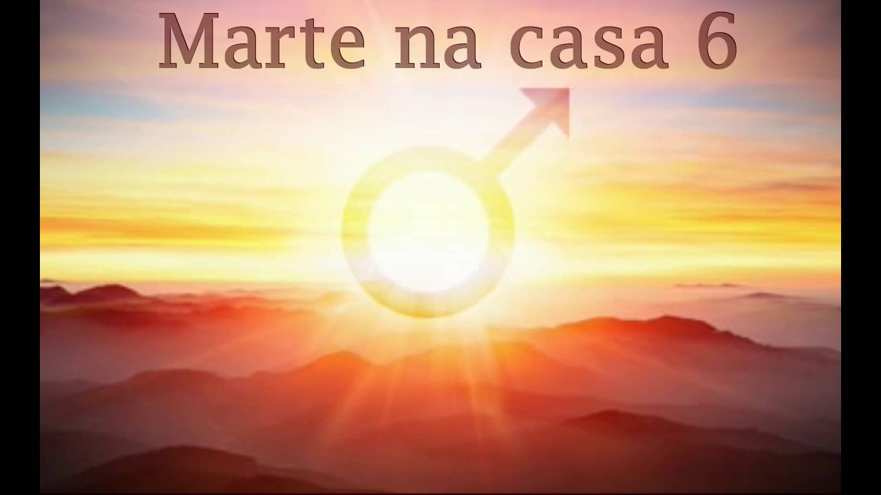♂ Marte na casa 6