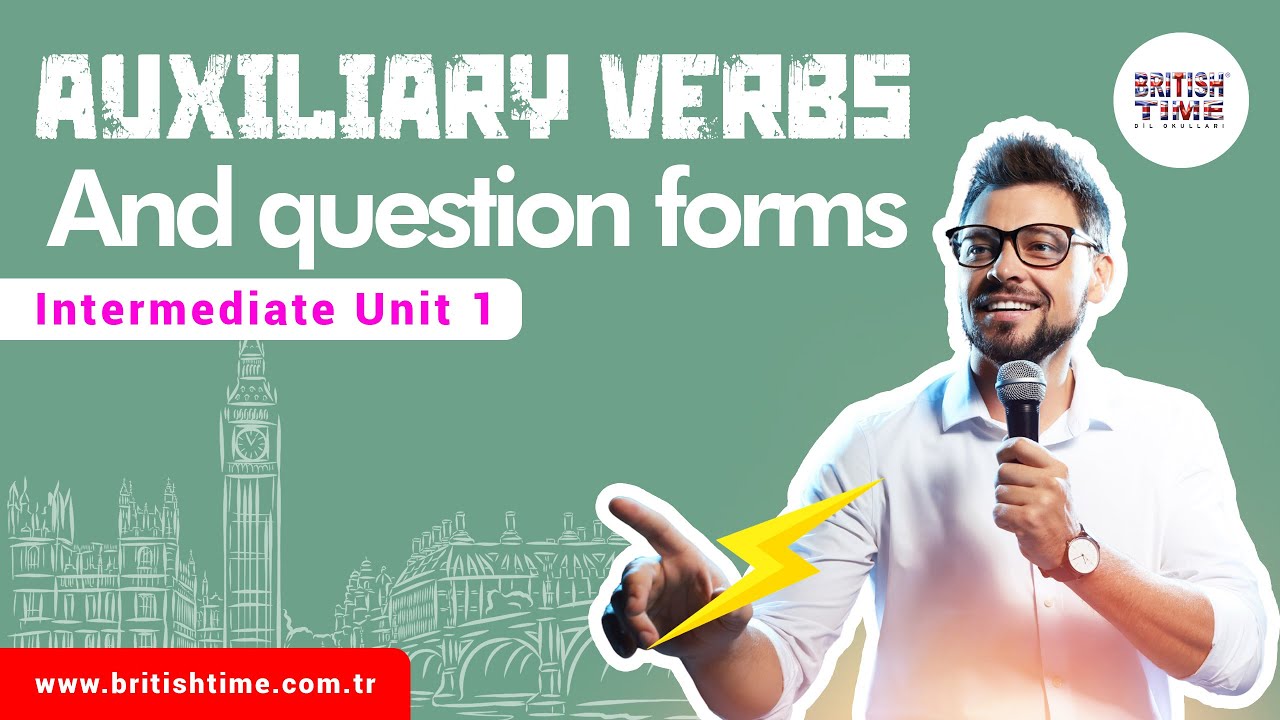 Auxiliary verbs and question forms / Intermediate Unit 1