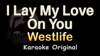 Download lagu I Lay My Love On You Karaoke [Westlife] I Lay My Love On You Karaoke Original mp3